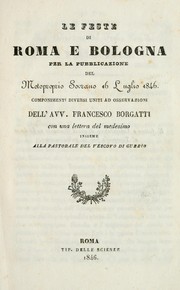 Cover of: Le feste di Roma e Bologna per la pubblicazione del motoproprio sovrano 16 luglio 1846 by Francesco Borgatti