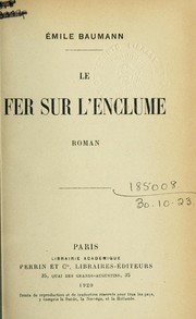 Cover of: Le fer sur l'enclume, roman by Émile Baumann, Émile Baumann