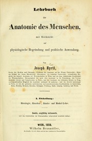 Cover of: Lehrbuch der Anatomie des Menschen, mit Rücksicht auf physiologische Begründung und praktische Anwendung by Joseph Hyrtl