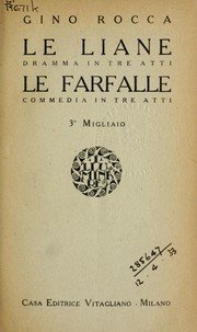 Cover of: Le liane: dramma in tre atti; Le farfalle, commedia in tre atti