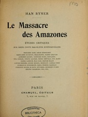 Cover of: Le massacre des amazones: études critiques sur deux cents bas-bleus contemporains