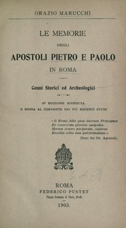 Cover of: Le memorie degli apostoli Pietro e Paolo in Roma: cenni storici ed archeologici