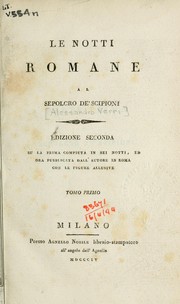 Cover of: Le notti Romane al sepolcro de'Scipioni: su la prima compiuta in sei notti, ed. ora pubblicata dall'autore in Roma con le figure allusive