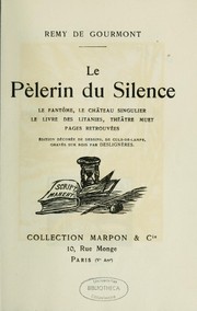 Cover of: Le pelerin du silence: Le fantome, Le chateau singulier, Le livre des litanies, Theatre muet, Pages retrouvees. --
