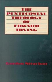 Cover of: The Pentecostal theology of Edward Irving by Gordon Strachan