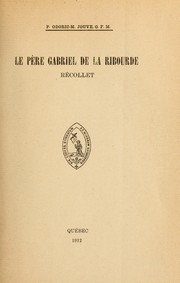 Cover of: Le père Gabriel de la Ribourde: récollet