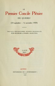 Le premier Concile plénier de Québec (10 septembre-ler novembre 1909) by Catholic Church. Plenary Council of Québec