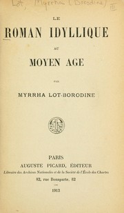 Cover of: Le roman idyllique au Moyen Age by Lot, Myrrha Borodine