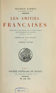 Cover of: Les amitiés françaises: notes sur l'acquisition par un petit Lorrain des sentiments qui donnent un prix à la vie