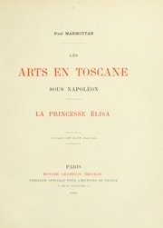 Cover of: Les arts en Toscane sous Napoléon: la princesse Élisa