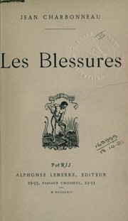 Cover of: Les blessures by Charbonneau, Jean, Charbonneau, Jean