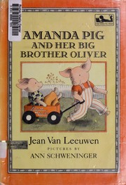 Cover of: Amanda Pig and her big brother Oliver by Jean Van Leeuwen