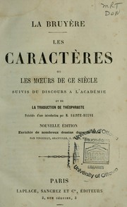 Cover of: Les caractères, ou, Les moeurs de ce siècle.  Suivis du Discours à l'Académie et de La traduction de Théophraste