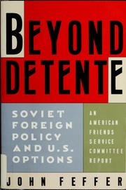 Cover of: Beyond detente: Soviet foreign policy and U.S. options