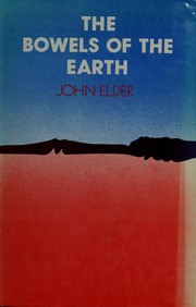 The bowels of the earth by Elder, John