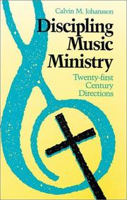 Discipling music ministry by Calvin M. Johansson