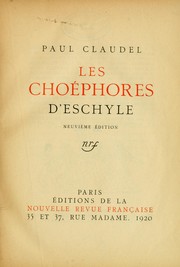 Cover of: Les Choéphores d'Eschyle.  Les Eumenides d'Eschyle.  L'ours et la lune by Paul Claudel