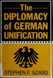 Cover of: The diplomacy of German unification