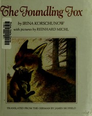 Cover of: The foundling fox: how the little fox got a mother