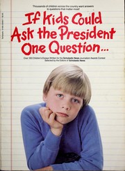 Cover of: If Kids Could Ask the President One Question...: Over 100 Children's Essays Written for the Scholastic News Journalism Awards Contest