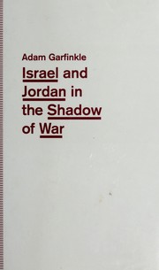 Cover of: Israel and Jordan in the shadow of war: functional ties and futile diplomacy in a small place