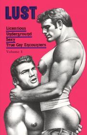 Cover of: LUST: Licentious / Underground / Sexy / True Gay Encounters, Vol. 1 (Lust)