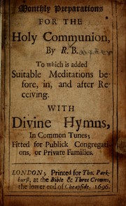 Cover of: Monthly preparations for the Holy Communion by Richard Baxter