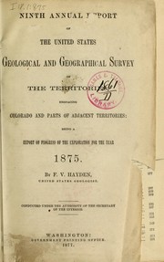 Cover of: Ninth annual report of the United States Geological and Geographical Survey of the Territories: embracing Colorado and parts of adjacent territories; being a report of progress of the exploration for the year 1875