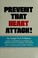 Cover of: Prevent that heart attack!