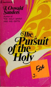 Cover of: The pursuit of the holy by J. Oswald Sanders