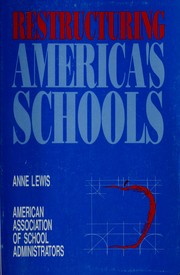 Cover of: Restructuring America's schools by Anne Chambers Lewis
