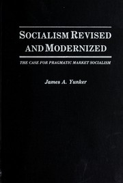 Cover of: Socialism revised and modernized: the case for pragmaticmarket socialism