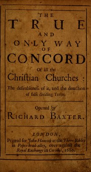 Cover of: The true and only way of concord of all the Christian churches ...