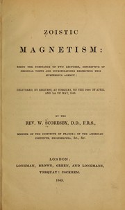 Cover of: Zoistic magnestism: being the substance of two lectures, descriptive of original views and investigations respecting this mysterious agency