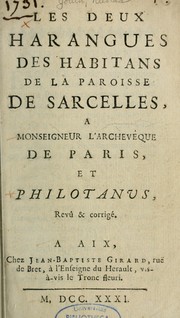 Cover of: Les deux harangues des habitans de la paroisse de Sarcelles, à monseigneur l'archevêque de Paris, et Philotanus, revu et corrigé