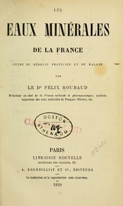 Cover of: Les eaux minérales de la France: guide du médecin practicien et du malade