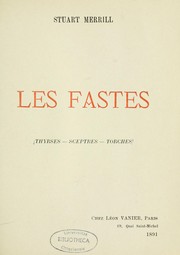 Cover of: Les fastes (Thyrses, Sceptres, Torches) by Stuart Merrill, Stuart Merrill