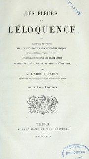 Les fleurs de l'éloquence, ou Recueil en prose des plus beaux morceaux de la littérature française depuis Joinville jusqu'à nos jours by Renault, Armand-Henri ptre