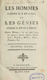 Cover of: Les hommes comme il y en a peu, et les génies comme il y en a point: contes moraux, les uns pour rire, les autres à dormir debout, orientaux, persans, arabes, turcs, français, etc