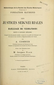 Cover of: Les justices seigneuriales du bailliage de Vermandois sous l'ancien régime by Amédée Combier