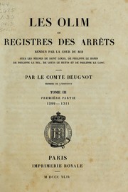 Cover of: Les olim, ou, Registres des arrêts rendus par la Cour du roi by France. Parlement (Paris)