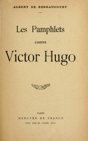 Les pamphlets contre Victor Hugo by Albert de Bersaucourt