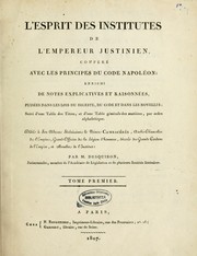 Cover of: L'esprit des Institutes de l'empereur Justinien conféré avec les principes du Code Napoléon