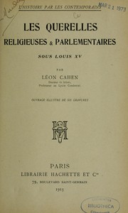 Cover of: Les querelles religieuses & parlementaires sous Louis XV