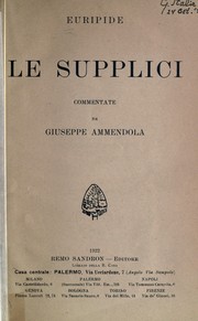 Cover of: Le Supplici [di] Euripide: Commentate da Giuseppe Ammendola