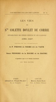 Cover of: Les vies de Ste Colette Boylet de Corbie: réformatrice des frères Mineurs et des Clarisses (1381-1447)