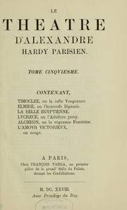 Cover of: Le théâtre d'Alexandre Hardy: erster Neudruck der Dramen von Pierre Corneille's unmittelbarem Vorläufer