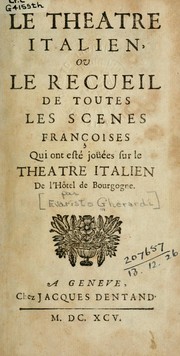Cover of: Le Théâtre italien: ou, Le recueil de toutes les scènes françoises qui ont esté joüées sur le Théâtre italien de l'Hoôtel de Bourgogne