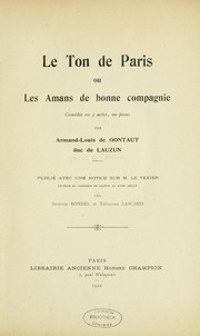 Cover of: Le Ton de Paris, ou, Les amans de bonne compagnie: comédie en 2 actes, en prose