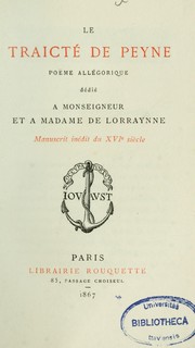 Cover of: Le Traicté de Peyne: poème allégorique dédié à Mgr. et à madame De Lorraynne : Manuscrit inédit du XVIe siècle